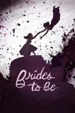 Watch Brides to Be Putlocker