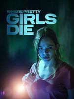 Watch Where Pretty Girls Die Putlocker