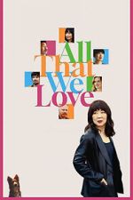 Watch All That We Love Putlocker
