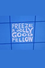 Watch Freeze a Jolly Good Fellow Putlocker