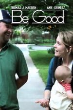 Watch Be Good Putlocker