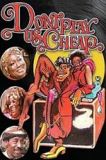 Watch Don\'t Play Us Cheap Putlocker