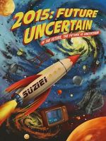 Watch 2015: Future Uncertain Putlocker