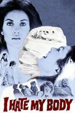 Watch I Hate My Body Putlocker