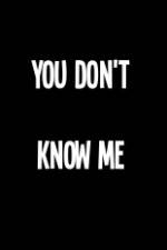 Watch You Don't Know Me Putlocker