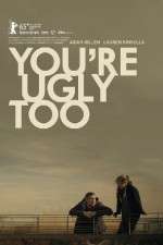 Watch Youre Ugly Too Putlocker