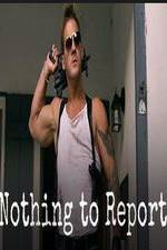 Watch Nothing to Report Putlocker