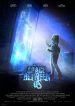 Watch The Space Between Us Putlocker