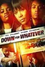 Watch Down for Whatever Putlocker