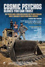 Watch Cosmic Psychos: Blokes You Can Trust Putlocker