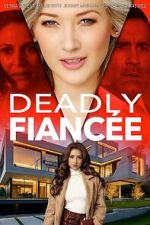 Watch Deadly Fianc�e Putlocker