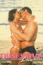Watch Obsessive Love Putlocker