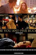 Watch Me You and Five Bucks Putlocker