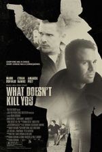 Watch What Doesn\'t Kill You Putlocker