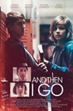 Watch And Then I Go Putlocker