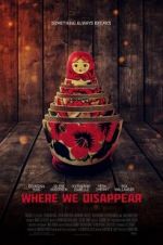 Watch Where We Disappear Putlocker