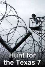 Watch The Hunt for the Texas 7 Putlocker