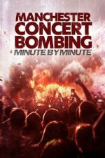Watch Manchester Concert Bombing: Minute by Minute Putlocker