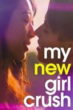 Watch My New Girl Crush Putlocker