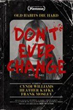 Watch Dont Ever Change Putlocker