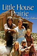 Watch Little House: Bless All the Dear Children Putlocker