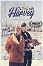 Watch To Hell with Harvey Putlocker
