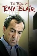 Watch The Trial of Tony Blair Putlocker