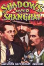Watch Shadows Over Shanghai Putlocker