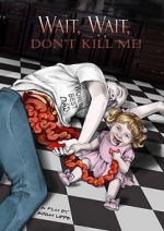 Watch Wait, Wait, Don\'t Kill Me Putlocker