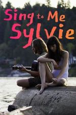 Watch Sing to Me Sylvie Putlocker