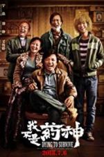 Watch Dying to Survive Putlocker