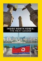 Watch Inside North Korea: The Next Leader Putlocker