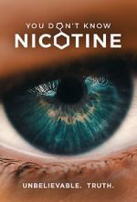 Watch You Don\'t Know Nicotine Putlocker