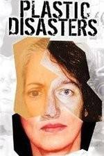 Watch Plastic Disasters Putlocker
