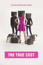 Watch The True Cost Putlocker