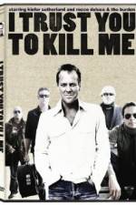 Watch I Trust You to Kill Me Putlocker