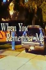 Watch When You Remember Me Putlocker