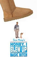 Watch Honey, I Blew Up the Basic Bitch Putlocker