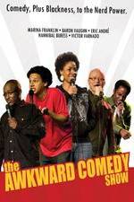 Watch The Awkward Comedy Show Putlocker
