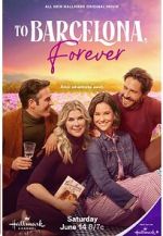 Watch To Barcelona, Forever Putlocker