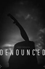 Watch Denounced Putlocker