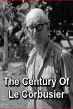 Watch Le si�cle de Le Corbusier Putlocker