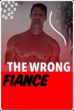 Watch The Wrong Fianc� Putlocker