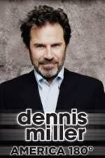 Watch Dennis Miller: America 180� Putlocker
