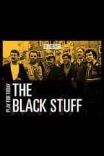Watch The Black Stuff Putlocker