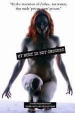 Watch My Body Is Not Obscene Putlocker
