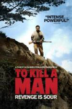 Watch Matar a un hombre Putlocker