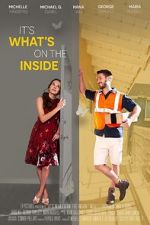 Watch It\'s What\'s on the Inside Putlocker