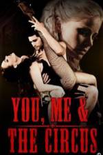 Watch You, Me & The Circus Putlocker