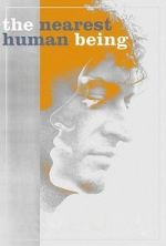 Watch The Nearest Human Being Putlocker